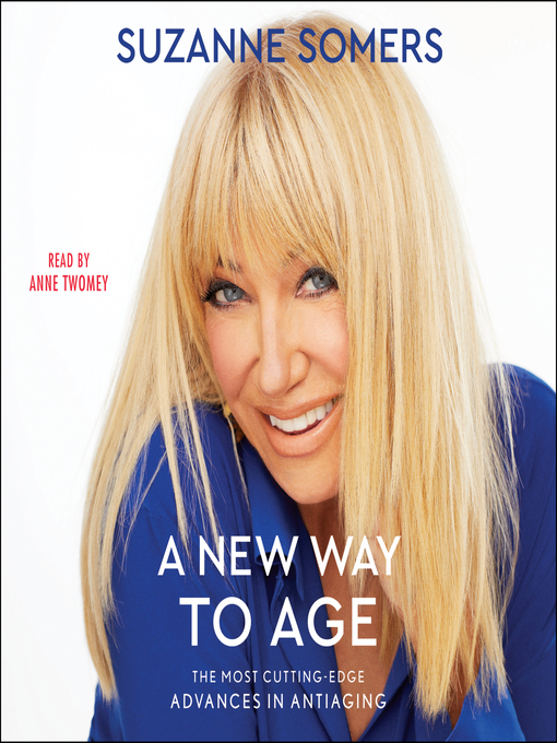 Title details for A New Way to Age by Suzanne Somers - Available